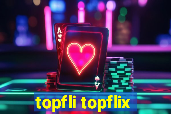 topfli topflix